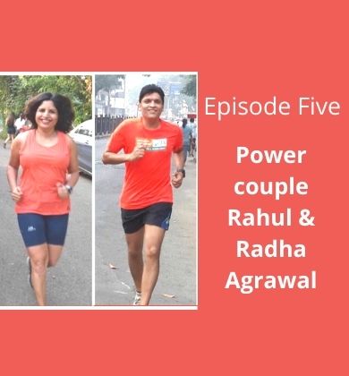 Running Nirvana and Nutrition Nuances with Power Couple Rahul and Radha Agrawal